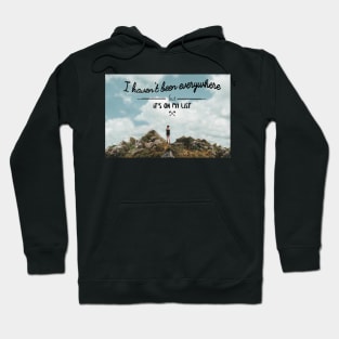 I haven&#39;t been everywhere landscape photography typography Hoodie